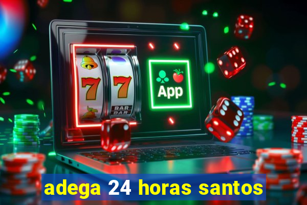 adega 24 horas santos